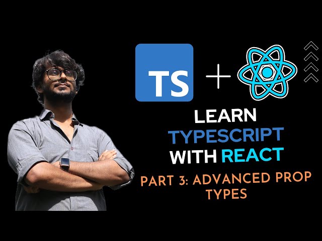 Learn TypeScript with React - Advanced Prop Types