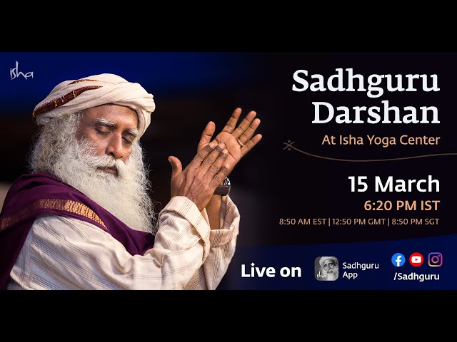 Sadhguru Darshan 🙏 Live From Isha Yoga Center - 15 Mar