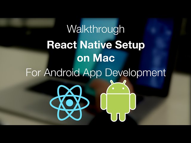 ReactNative Install on Mac for Android Development