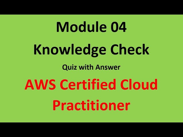 Module  4 Answer || Knowledge Check  Answer || AWS Certified Cloud Practitioner