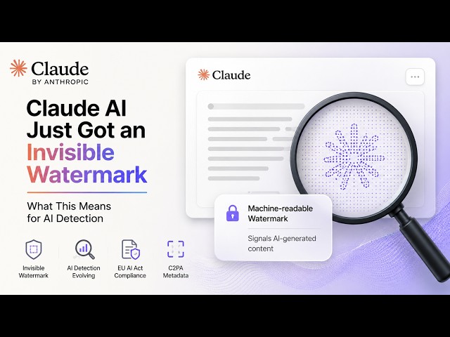 Claude AI Just Got an Invisible Watermark — What This Means for AI Detection