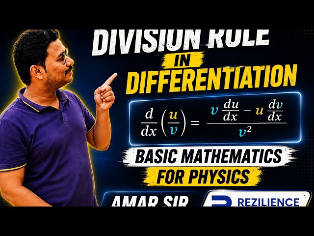 Division rule in differentiation | Basic Mathematics for physics | NEET & JEE Physics | Rezilience