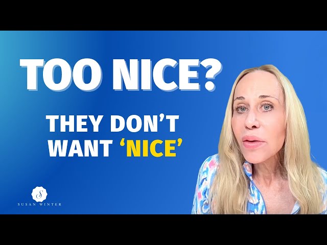 Too Nice? That’s Why You Keep Getting Hurt  | Dating Advice