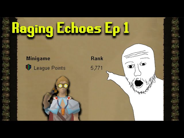 I'M RANK 5771 IN LEAGUES? - (Raging Echoes ep 1)