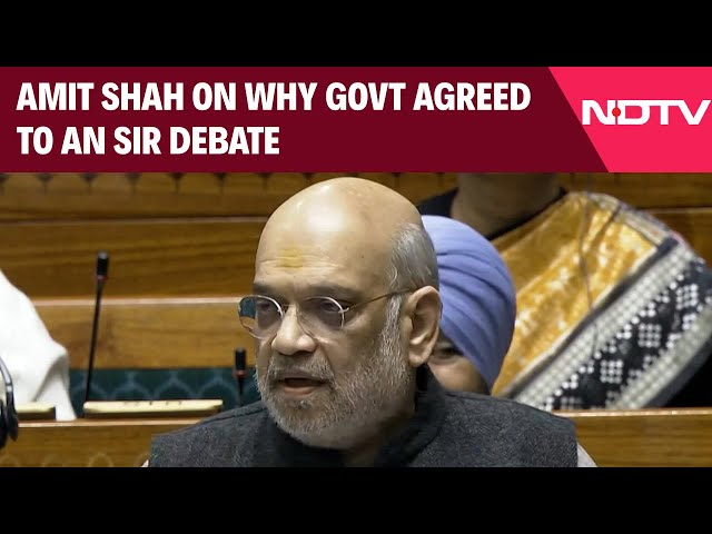 Amit Shah News | Amit Shah On Why The Government Agreed To An SIR Debate