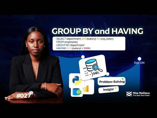 27/100 Days of Data: SQL GROUP BY and HAVING Explained for Beginners