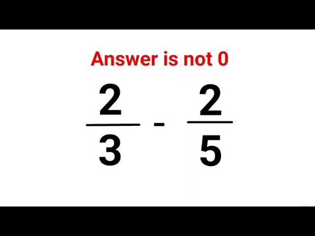 2/3 - 2/5 Answer is not 0. Can you solve this Ukraine test? #math #percentages #ukraine