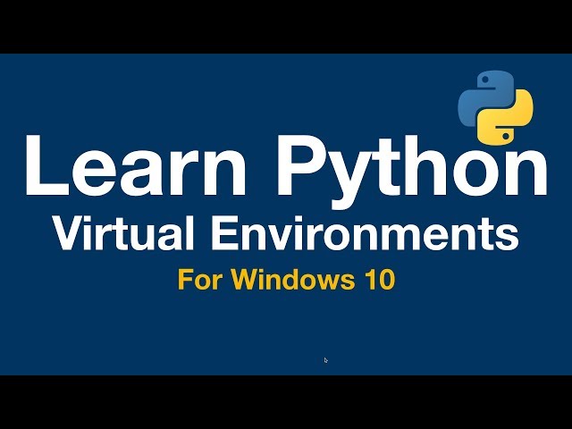 Learn Python 1: First install and Virtual Environments - Windows 10
