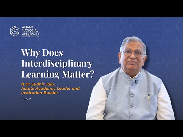 In Conversation with Dr Sudhir Jain | Why Does Interdisciplinary Learning Matter