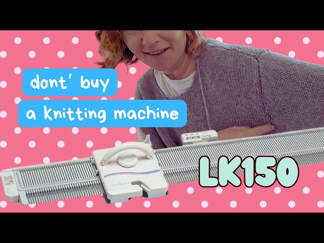 i bought a knitting machine: what i love & regret, + tips for buying silver reed #lk150