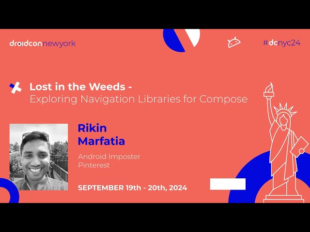 Exploring Navigation Libraries for Compose - Rikin Marfatia | droidcon New York 2024