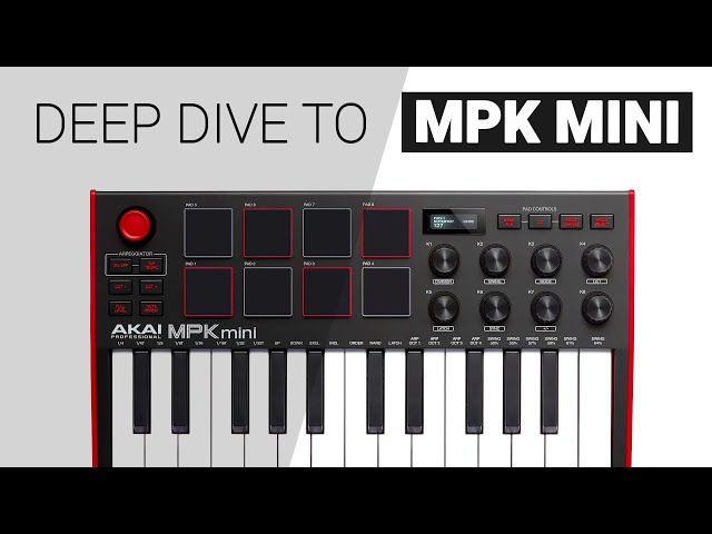A deep dive to AKAI MPK MINI - Tutorial  guide