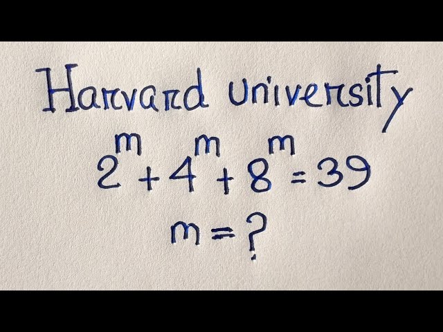Only 10% Students solve this exponential math olympiad question | 2^M +4^M +8^M=39 |