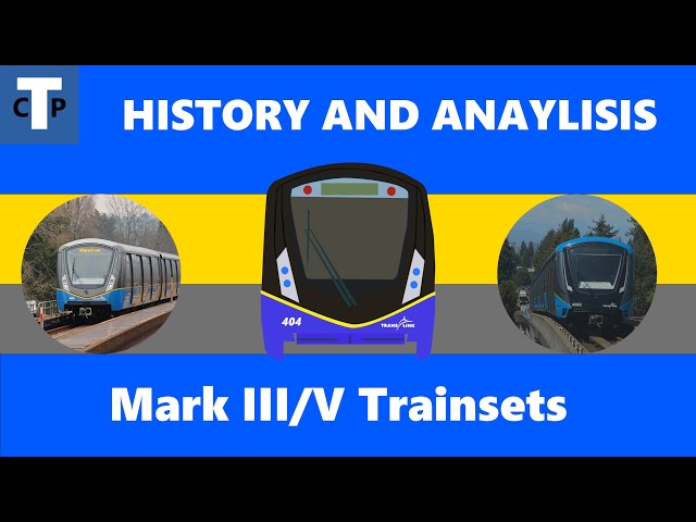 A New Era for SkyTrain! | The Evolution and Analysis on TransLink's Trainsets!  (Mark III and V) 