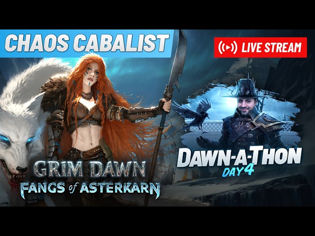 Grim Dawn Expansion Day 4! Fangs of Asterkarn Has Arrived... Dawn-A-Thon Time!!