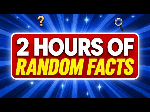2 HOURS Of RANDOM AMAZING FACTS That Will SHOCK You😲
