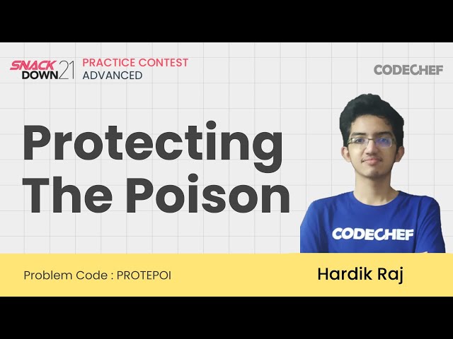 PROTEPOI | Protecting The Poison | CodeChef SnackDown 2021 Practice Contest- Advanced