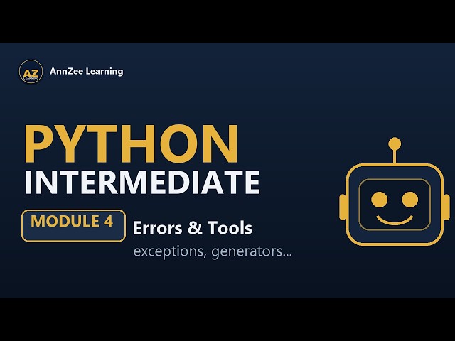 Python Intermediate #4 | Custom Exceptions, Generators, Regex & More