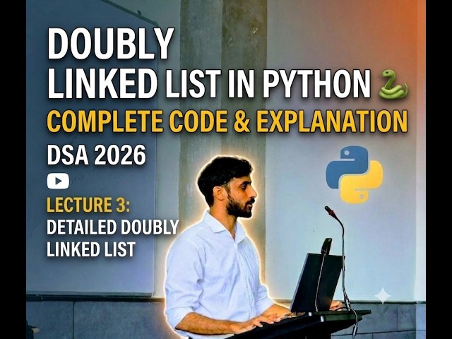 Doubly Linked List in Python | Singly vs Doubly Linked List | Complete Implementation | DSA 2026