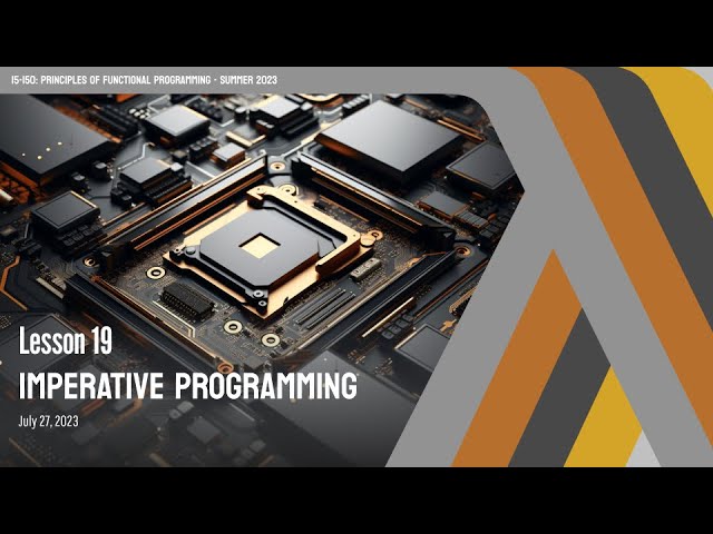 19. Imperative Programming | CMU Principles of Functional Programming M23