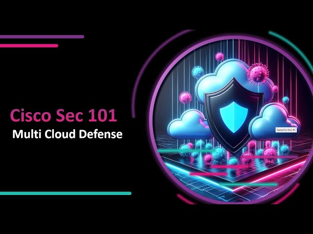 Cisco Security 101 - Multi Cloud Defense - What Is It? ☁️