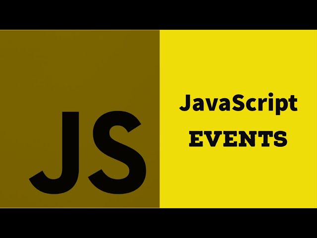#25 What Are JavaScript Events | JavaScript Events | JavaScript Tutorial
