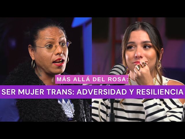 Más allá del rosa- Ser mujer trans: adversidad y resiliencia con Kenya Cuevas