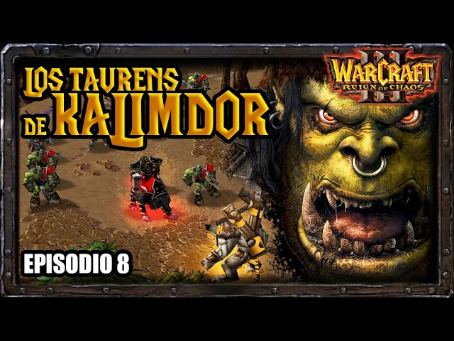 🪓 Warcraft III ROC LORE - EP 8 | The Arrival in KALIMDOR and the encounter with the Tauren 🌵