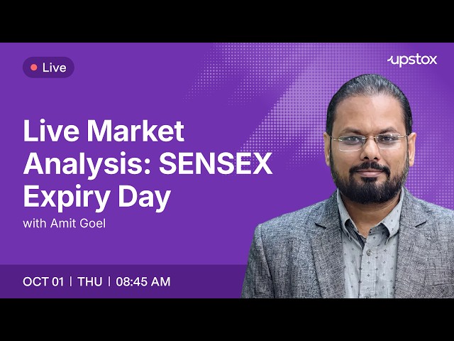 🔴 Live Market Analysis: SENSEX Expiry Day | 1st October 8:45AM | Amit Goel | Upstox
