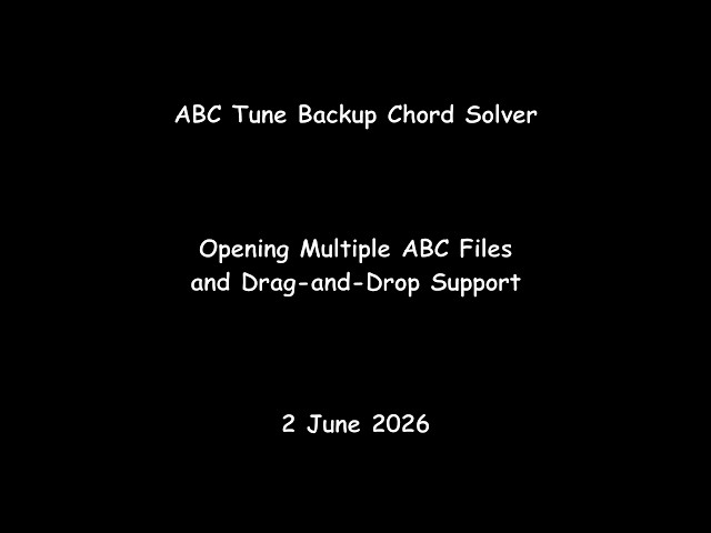 ABC Tune Backup Chord Solver - Opening Multiple ABC Files and Drag-and-Drop Support