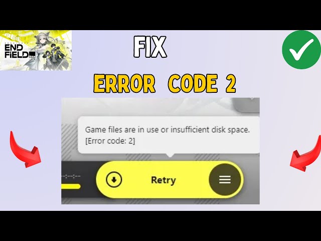 Fix Game files are in use or insufficient disk space error code 2 in Arknights Endfield