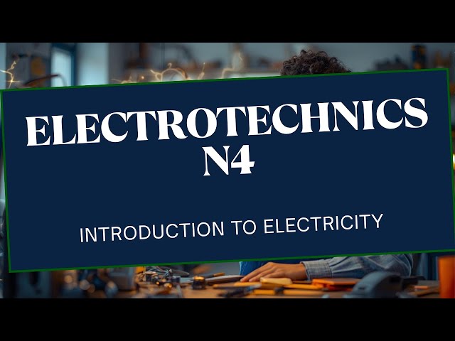 Electrotechnics N4 Introduction to Electricity - @mathszoneafricanmotives