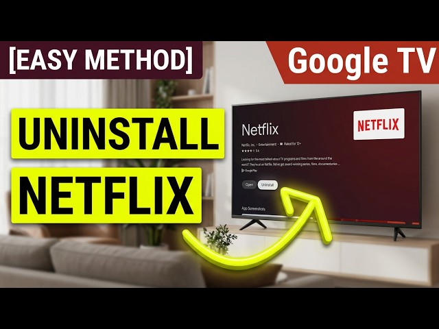 How to Uninstall Netflix on Google TV | Delete App, Uninstall Updates & Free Up Storage