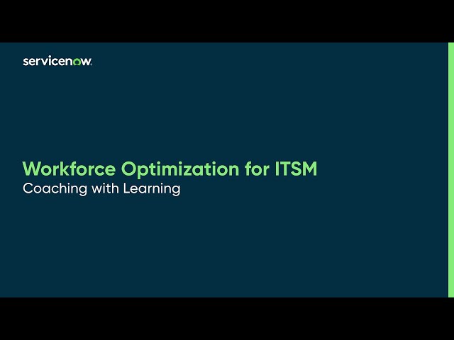 Workforce Optimization for ITSM | Coaching with Learning