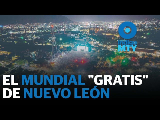 El Mundial "gratis" de Nuevo León: las cuentas que nadie explica | Reporte Indigo