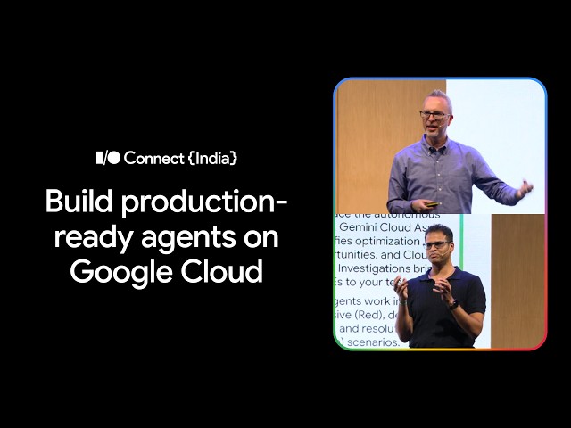 Build production-ready agents on Google Cloud (I/O Connect India'26)