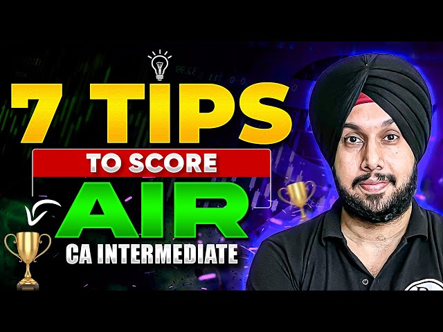 7 Tips To Score AIR in CA Intermediate 🔥🔥