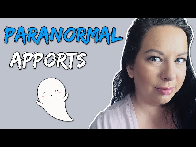 What Are Apports? | Paranormal Apports Explained