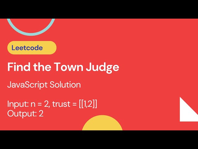 Find the Town Judge -  Leetcode 997 - JavaScript