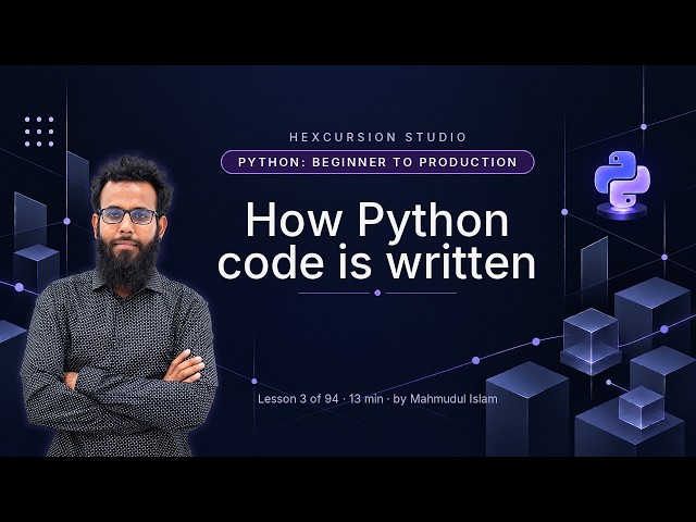 How Python code is written | Python Beginner to Production 3/94