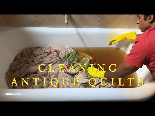 CLEANING TWO ANTIQUE QUILTS FROM AN ESTATE SALE, REMOVING AGE STAINS - With Rajiv Surendra