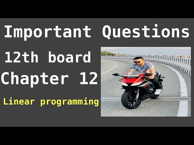 Important Questions | CHAPTER 12 | LINEAR PROGRAMMING | CLASS 12   | MATHS