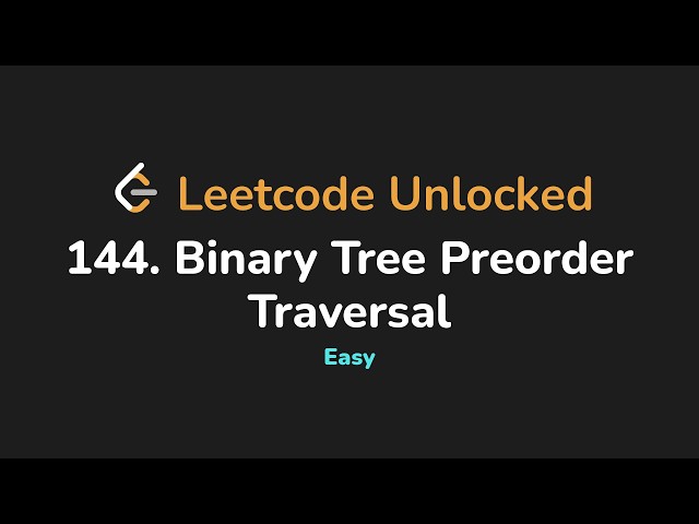 144. Binary Tree Preorder Traversal | Leetcode Unlocked - Python