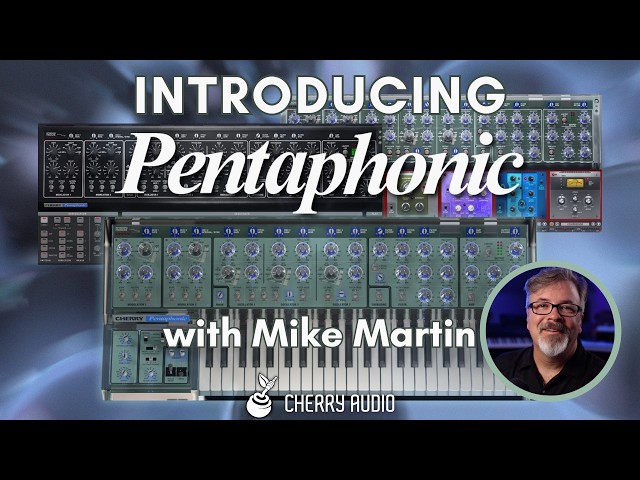 Cherry Audio | Introduction to Pentaphonic with Mike Martin
