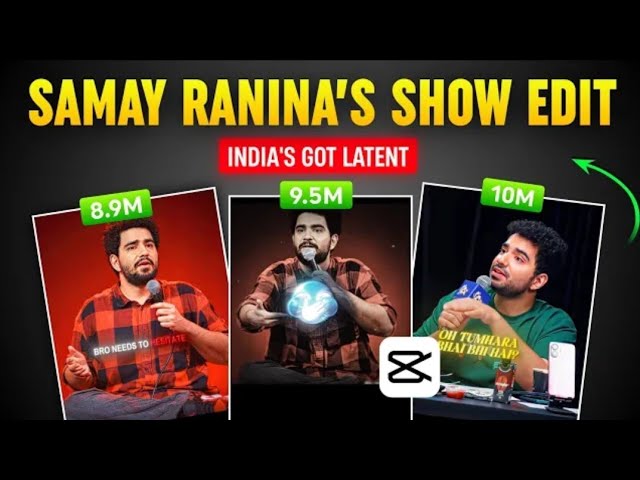Samay Raina’s Show Edit In Capcut | How To Make India’s Got Latent Clips Edit In Capcut