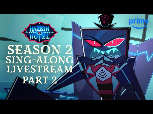 LIVE! Hazbin Hotel S2 Ultimate Sing-Along ON LOOP! [PT 2] | Prime Video