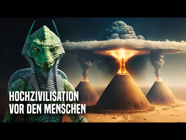 Welche Hochkulturen lebten vor den Menschen auf der Erde?