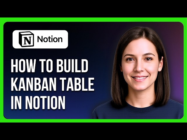 How To Build A Kanban Table In Notion
