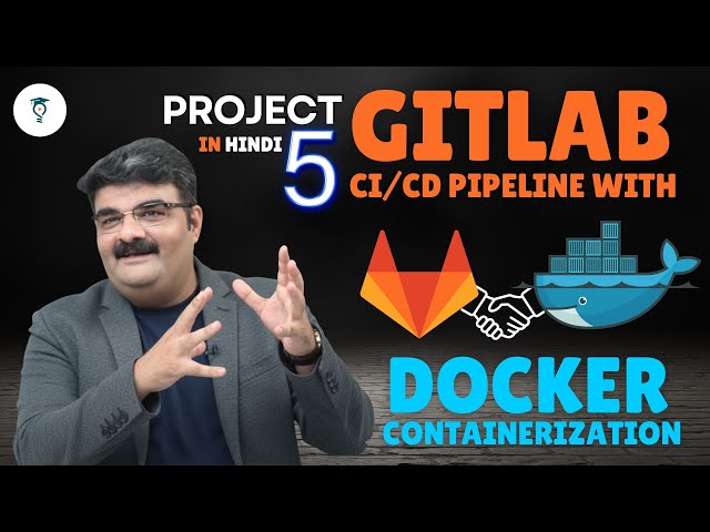 Ep 72 | GitLab Project 5 | CI/CD Pipeline with Docker Containerization | In Hindi | Docker | Gitlab