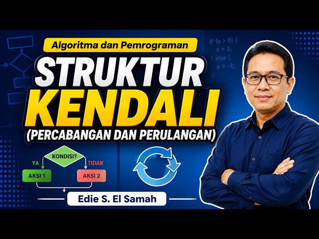 24. Algorithms and Programming - Control Structures (Branching and Looping) - Informatics Phase F